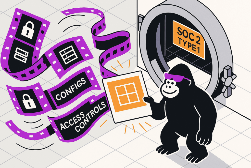 Gorilla holds tablet as filmstrip of configs and access controls flows into SOC 2 Type 1 vault—symbolizing evidence collection and secure access.